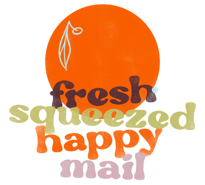 Fresh Squeeze Happy Mail